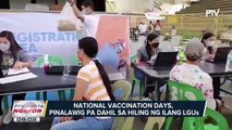 National Vaccination Days, pinalawig pa dahil sa hiling ng ilang LGUs