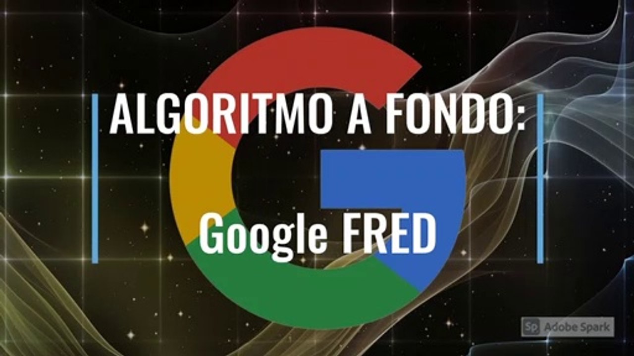 ⚡ ALGORITMO A FONDO: Google FRED