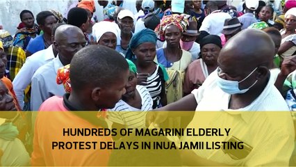 Hundreds of Magarini elderly protest delays in Inua Jamii listing