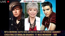 Rita Moreno Says She Dated Elvis as Revenge Against Cheating Ex Marlon Brando: 'It Was Wonderf - 1br