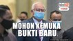 Najib mohon kemuka bukti baru, menjelang keputusan rayuan kes SRC