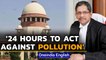 SC gives state, Centre 24 hours ultimatum to act on pollution in Delhi | Oneindia News