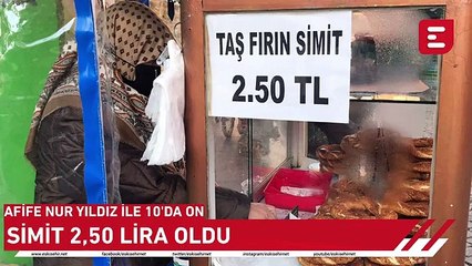 Afife Nur Yıldız İle 10'da On - Simit 2.50 TL oldu