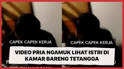 Beredar Video Pria Ngamuk dengan Narasi: Pulang Kerja Lihat Istri di Kamar Bareng Tetangga