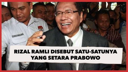 Sempat Dicibir, Rizal Ramli Disebut Satu-satunya yang Setara Prabowo di Pilpres 2024