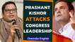 Prashant Kishor attacks Rahul Gandhi, says Congress’s leadership is not divine right | Oneindia News