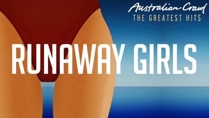 Australian Crawl - Runaway Girls