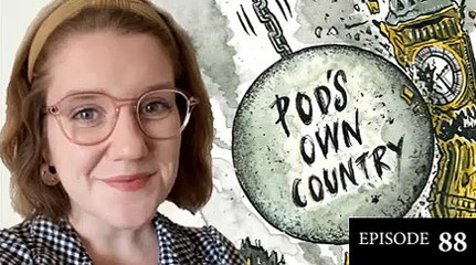 Pods Own Country Episode 88