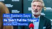 Alec Baldwin Says He ‘Didn’t Pull the Trigger’ in Fatal ‘Rust’ Shooting