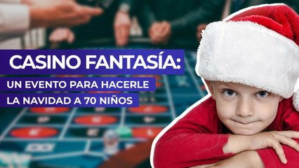 Casino Fantasía: Un evento para hacerle la navidad a 70 niños