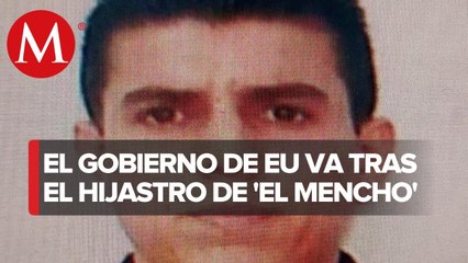 EU ofrece 5 mdd por Juan Carlos Valencia González, hijastro de 'El Mencho' (1)