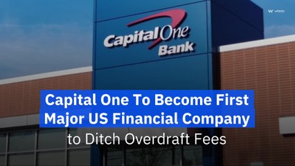 Capital One To Become First Major US Financial Company To Ditch Overdraft Fees