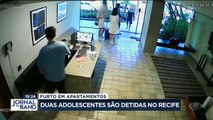 Mais duas adolescentes integrantes de uma quadrilha de São Paulo que furtava apartamentos no Rio e no Recife foram detidas.
