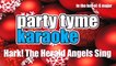 Party Tyme Karaoke - Hark! The Herald Angels Sing (Made Popular By Nat King Cole) [Karaoke Version]