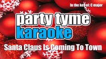 Party Tyme Karaoke - Santa Claus Is Coming To Town (Made Popular By Bing Crosby & The Andrew Sisters) [Karaoke Version]