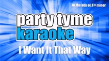 Party Tyme Karaoke - I Want It That Way (Made Popular By Backstreet Boys) [Karaoke Version]