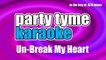 Party Tyme Karaoke - Un-Break My Heart (Made Popular By Toni Braxton) [Karaoke Version]