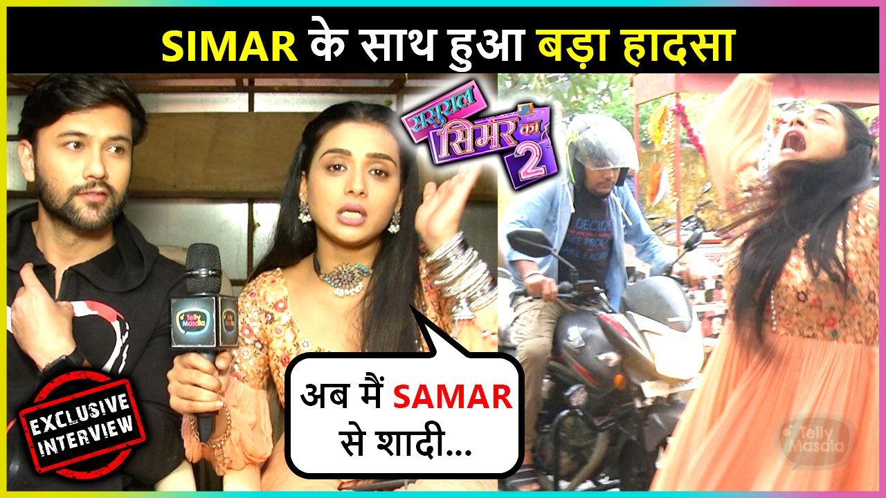 Simar Meets With An Accident, Samar Comes In For Rescue | Sasural Simar Ka On 2 Location | Exclusive