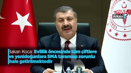 Bakan Koca: "Evlilik öncesinde tüm çiftlere ve yenidoğanlara SMA taraması zorunlu hale getirilmektedir"