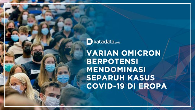 Varian Omicron Berpotensi Mendominasi Separuh Kasus Covid-19 di Eropa | Katadata Indonesia