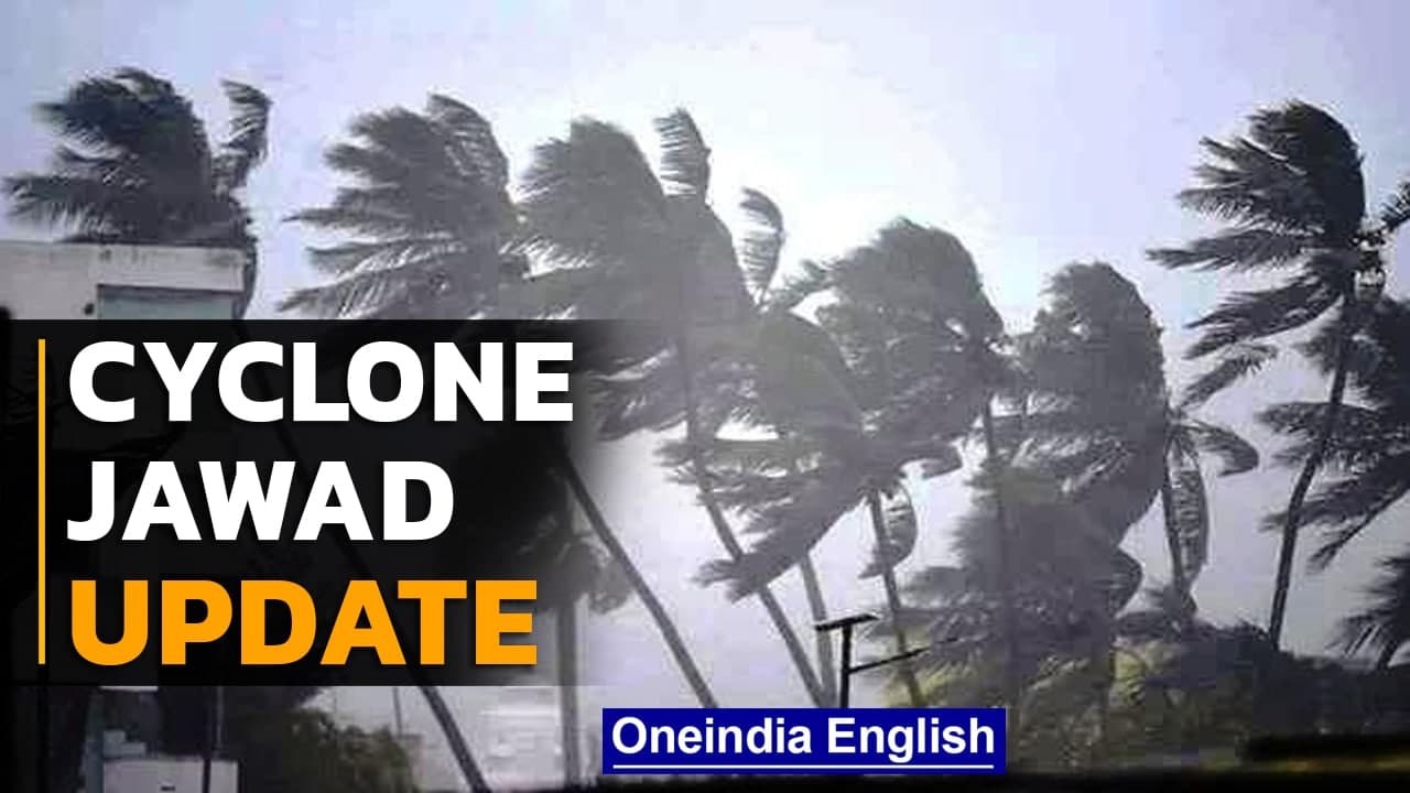 Cyclone Jawad landfall tomorrow: Andhra, Odisha, Bengal brace for storm | Oneindia News