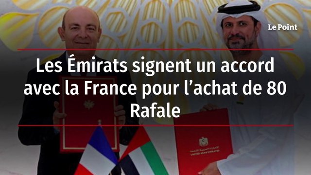Les Émirats signent un accord avec la France pour l’achat de 80 Rafale