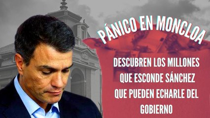 Jesús Á.Rojo:¡Terror en Moncloa! Descubren los millones que oculta Sánchez y podrían echarlo del Gobierno