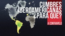 Cumbres Iberoamericanas, ¿para qué? - A contra pelo - En la Frontera, 10 de diciembre de 2021