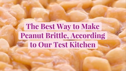 The Best Way to Make Peanut Brittle, According to Our Test Kitchen