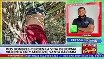 ¡Brutal! Acribillados hallan a dos hombres en Macuelizo, Santa Bárbara