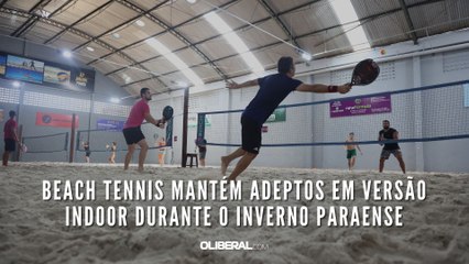 Febre em julho, Beach Tennis mantém adeptos em versão indoor durante o inverno paraense