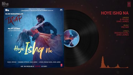 Hoye Ishq Na - Audio  Song - Tadap  - 2021