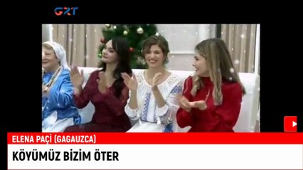 ELENA PAÇİ KÖYÜMÜZ BİZİM ÖTER (GAGAVUZCA MÜZİK)