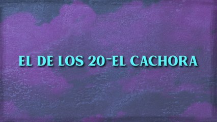 Nano Machado Y Los Keridos - El De Los 20 - El Cachora