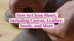 How to Clean Shoes, Including Canvas, Leather, Suede, and More