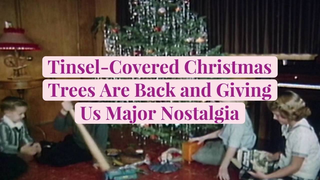 Tinsel-Covered Christmas Trees Are Back and Giving Us Major Nostalgia