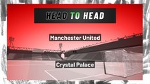 Manchester United vs Crystal Palace: Both Teams To Score