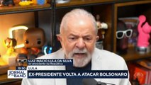 Jair Bolsonaro escolheu Sergio Moro como alvo das declarações. Já o ex-presidente Lula voltou a atacar Bolsonaro.