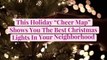 This Holiday 'Cheer Map' Shows You The Best Christmas Lights In Your Neighborhood