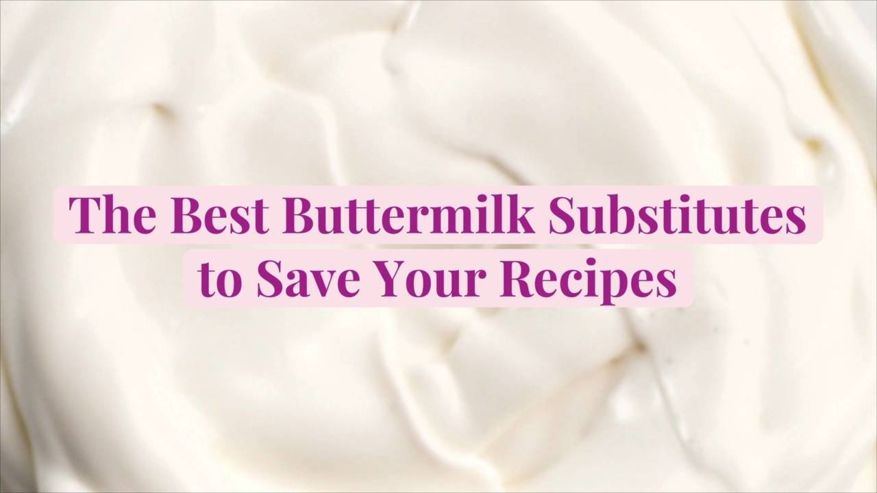 The Best Buttermilk Substitutes to Save Your Re...
