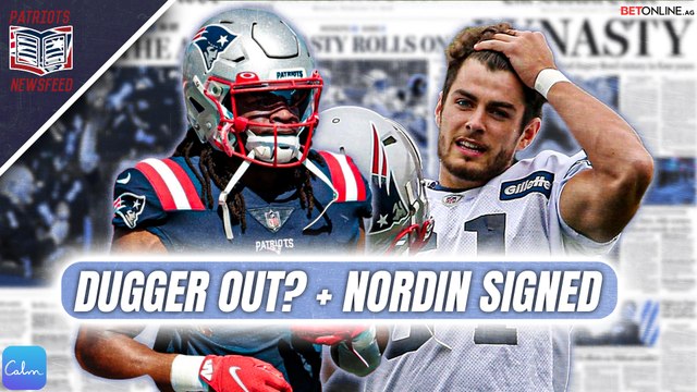 No Kyle Dugger? + Quinn Nordin Signed to Practice Squad | Patriots Newsfeed