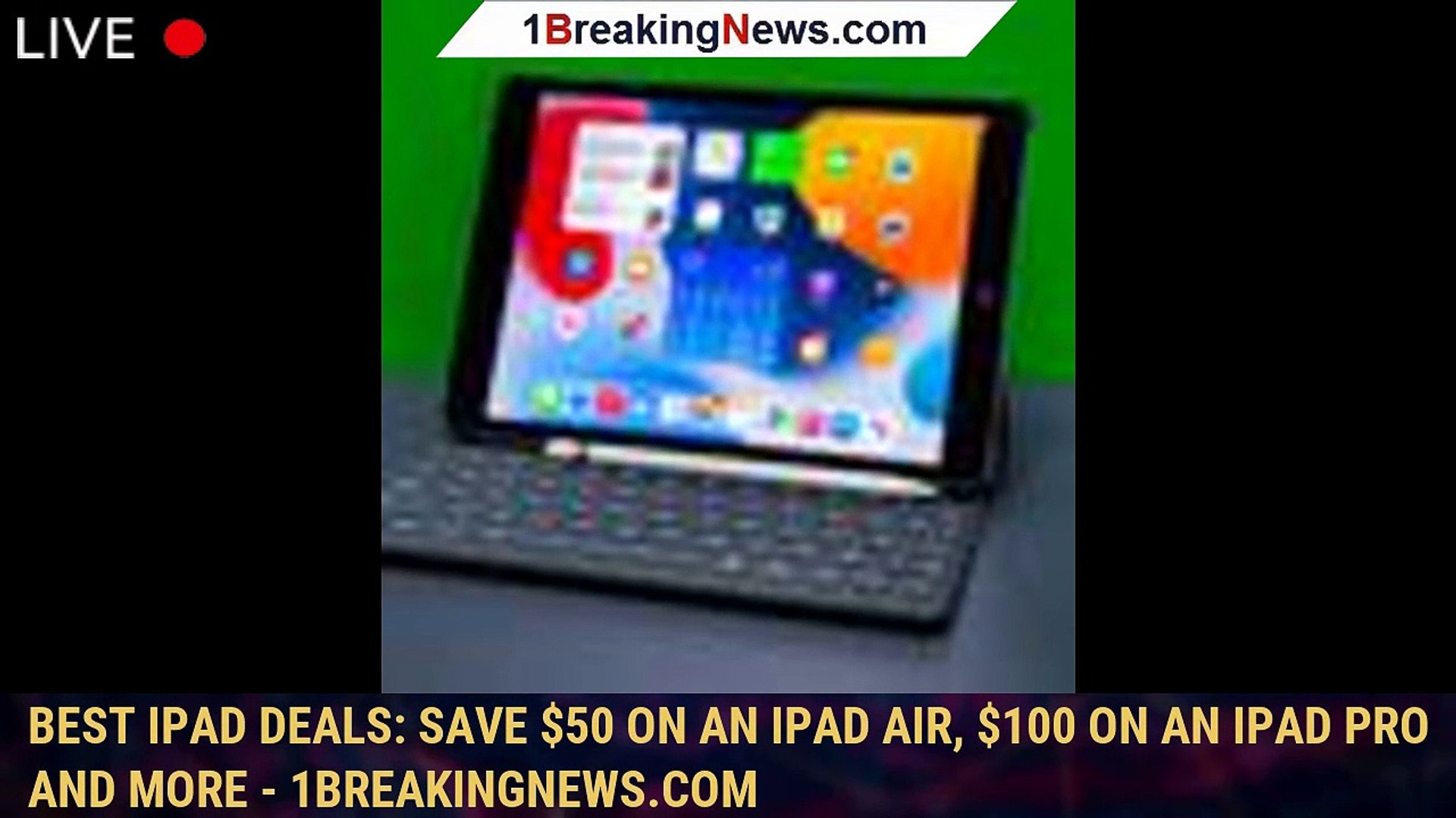 Best iPad deals: Save $50 on an iPad Air, $100 on an iPad Pro and more - 1BREAKINGNEWS.COM