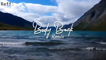 Reff : Gryffin - Body Back ft. Maia Wright