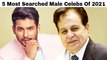 Sidharth Shukla To Dilip Kumar- 5 Most Searched Male Celebs Of 2021