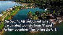 Fiji Welcomes Vaccinated Travelers As the Omicron Variant Begins to Affect Travel