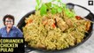 Coriander Chicken Pulao | How To Make Coriander Chicken Pulao | Pulao Recipe By Chef Varun Inamdar