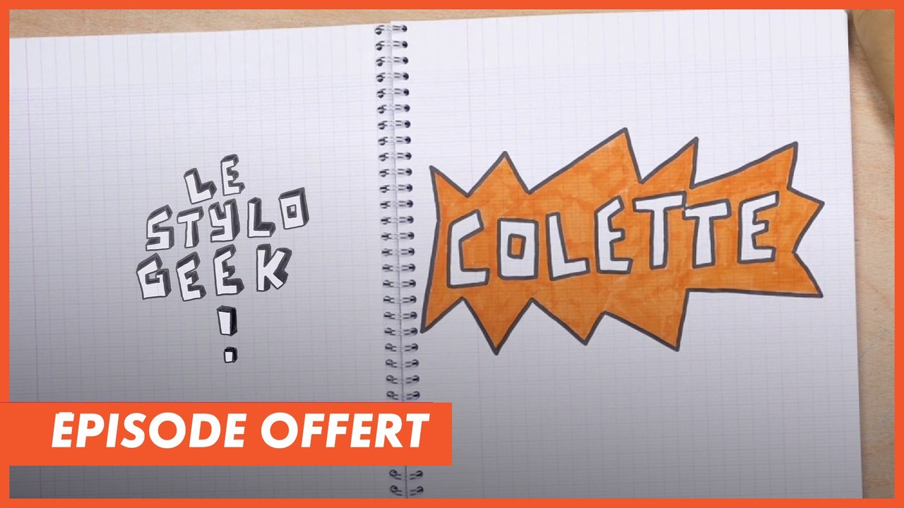STYLO GEEK : COLETTE - Épisode offert