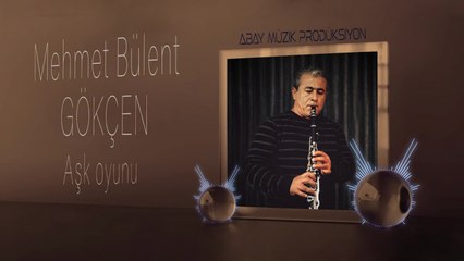 Mehmet Bülent Gökçe - Aşk Oyunu