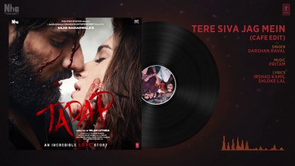 Tere Siva Jag Mein - Cafe Version - Tadap  - 2021