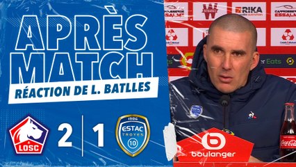 Lille 2-1 ESTAC | Réaction de Laurent Batlles